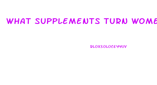 What Supplements Turn Womens Libido