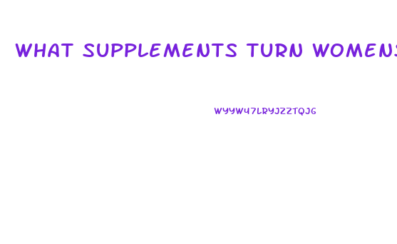 What Supplements Turn Womens Libido