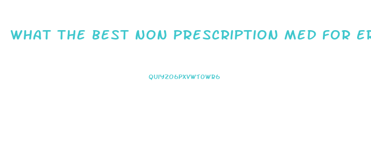 What The Best Non Prescription Med For Erectile Dysfunction