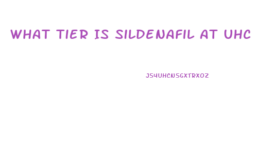 What Tier Is Sildenafil At Uhc