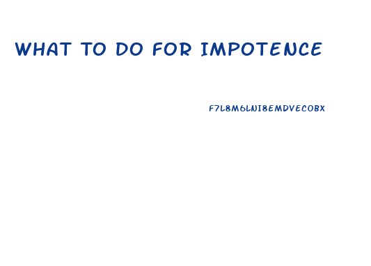 What To Do For Impotence