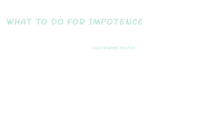 What To Do For Impotence