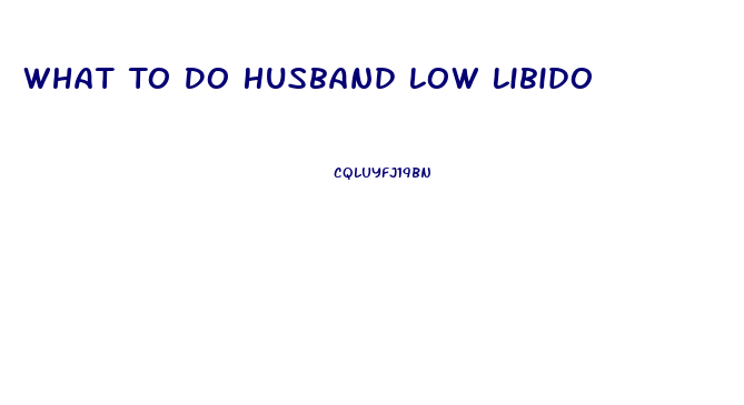 What To Do Husband Low Libido