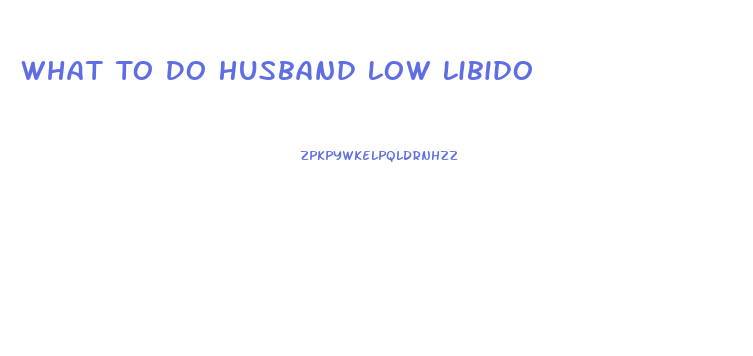 What To Do Husband Low Libido