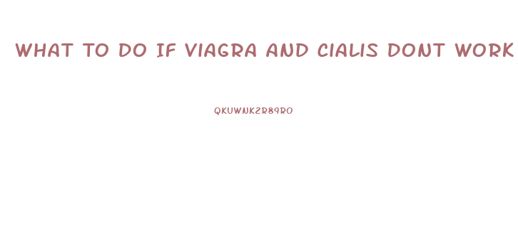 What To Do If Viagra And Cialis Dont Work