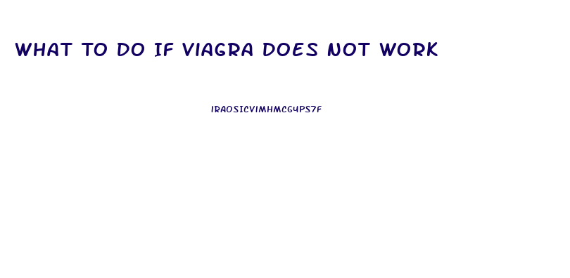 What To Do If Viagra Does Not Work