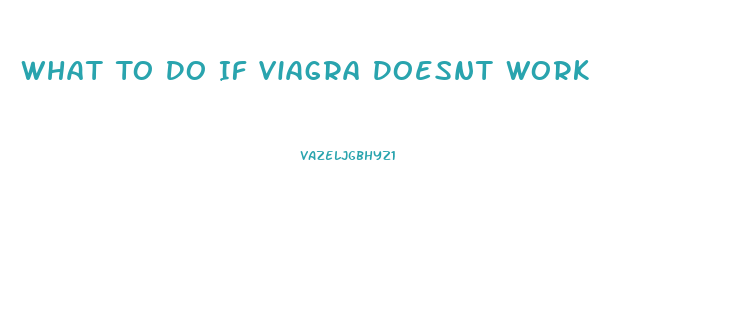 What To Do If Viagra Doesnt Work