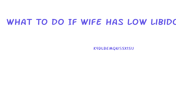 What To Do If Wife Has Low Libido