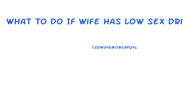 What To Do If Wife Has Low Sex Drive