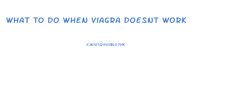 What To Do When Viagra Doesnt Work