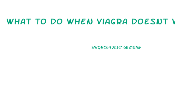 What To Do When Viagra Doesnt Work