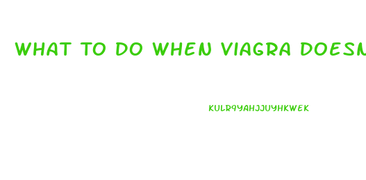 What To Do When Viagra Doesnt Work