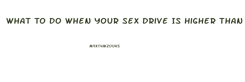 What To Do When Your Sex Drive Is Higher Than Your Boyfriend