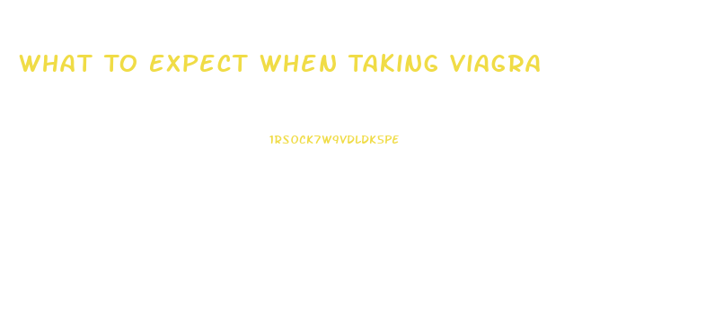What To Expect When Taking Viagra