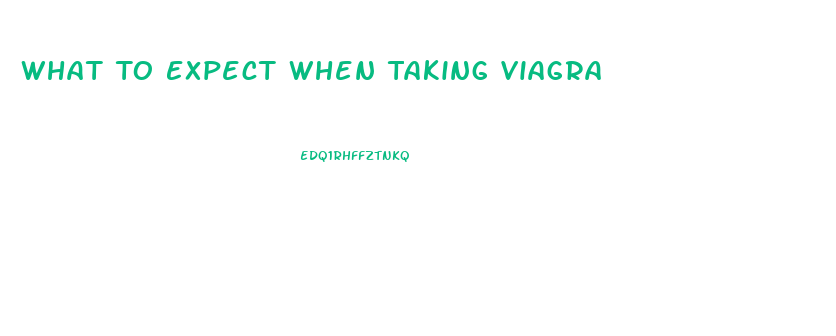 What To Expect When Taking Viagra