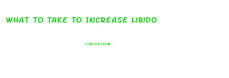 What To Take To Increase Libido