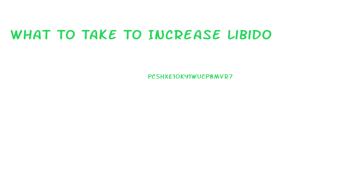 What To Take To Increase Libido