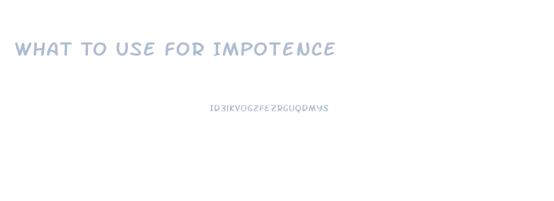 What To Use For Impotence