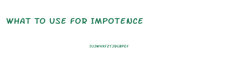 What To Use For Impotence
