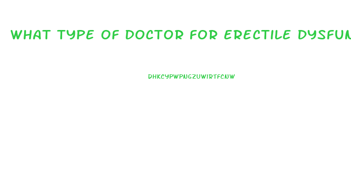 What Type Of Doctor For Erectile Dysfunction