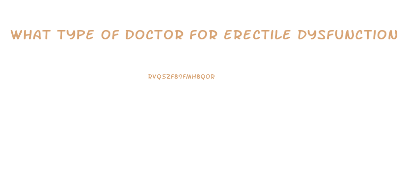 What Type Of Doctor For Erectile Dysfunction