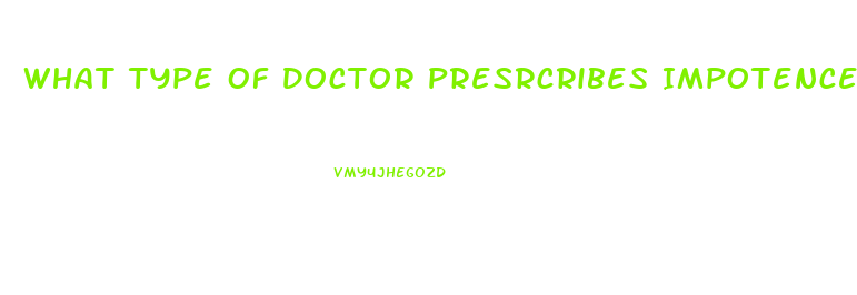 What Type Of Doctor Presrcribes Impotence Injections