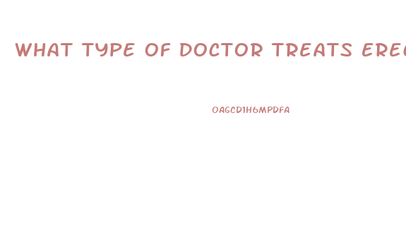 What Type Of Doctor Treats Erectile Dysfunction