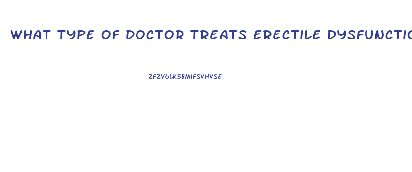 What Type Of Doctor Treats Erectile Dysfunction