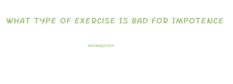 What Type Of Exercise Is Bad For Impotence