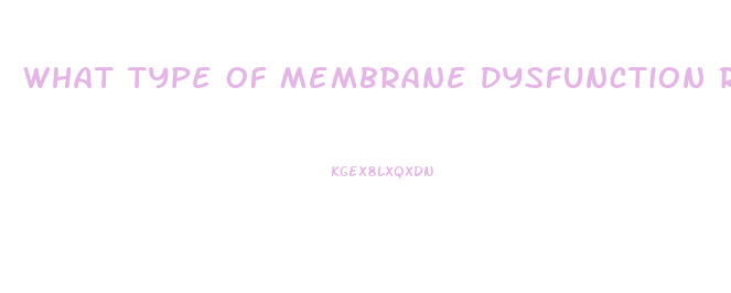 What Type Of Membrane Dysfunction Results In Cystic Fibrosis