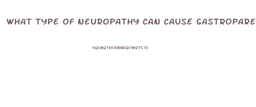 What Type Of Neuropathy Can Cause Gastroparesis And Erectile Dysfunction In Diabetic Patients