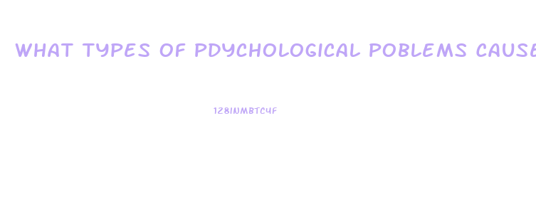 What Types Of Pdychological Poblems Causes Impotence