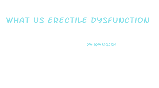 What Us Erectile Dysfunction