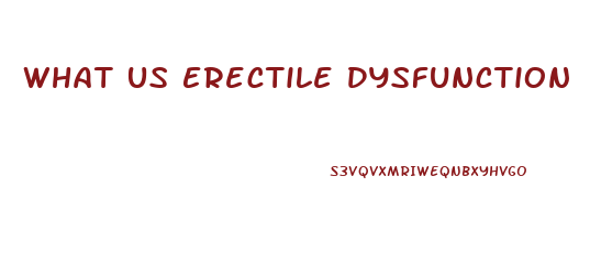 What Us Erectile Dysfunction