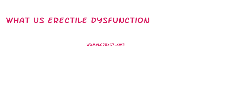 What Us Erectile Dysfunction