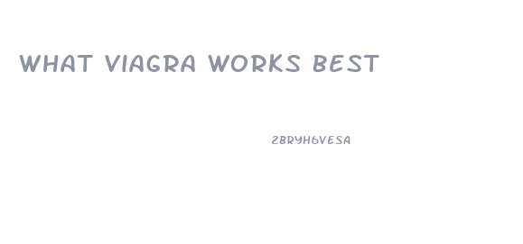 What Viagra Works Best