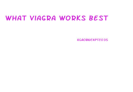 What Viagra Works Best