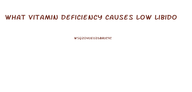 What Vitamin Deficiency Causes Low Libido