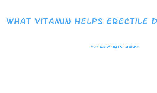 What Vitamin Helps Erectile Dysfunction