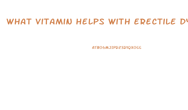 What Vitamin Helps With Erectile Dysfunction