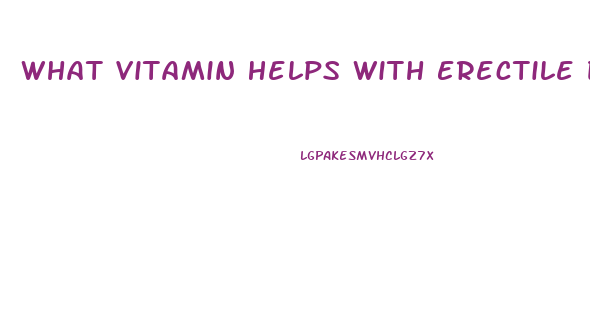 What Vitamin Helps With Erectile Dysfunction