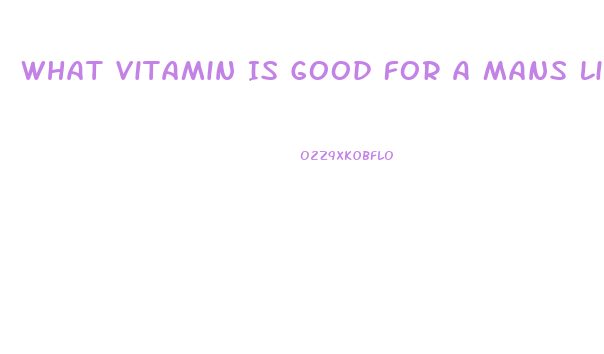 What Vitamin Is Good For A Mans Libido And Testosterone