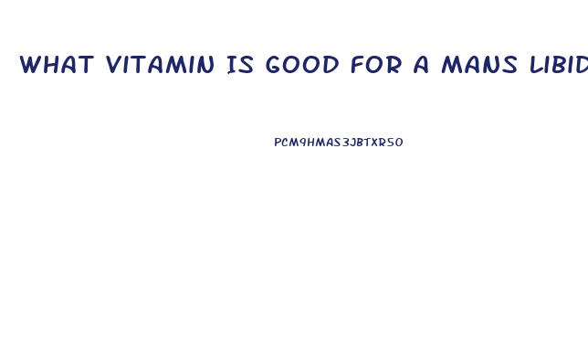 What Vitamin Is Good For A Mans Libido And Testosterone