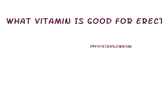 What Vitamin Is Good For Erectile Dysfunction