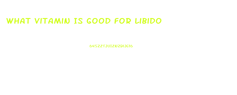 What Vitamin Is Good For Libido