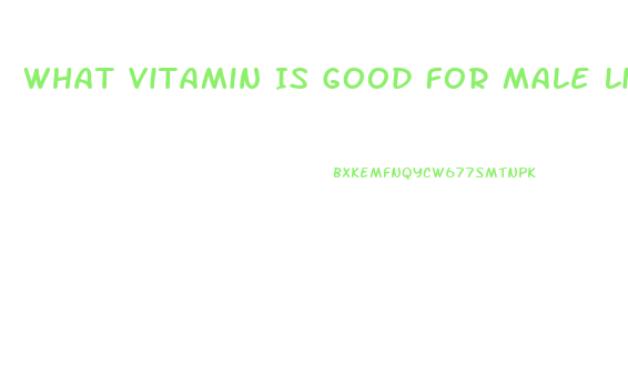 What Vitamin Is Good For Male Libido