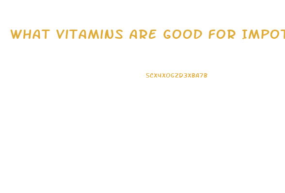 What Vitamins Are Good For Impotence