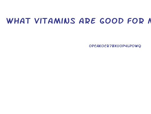 What Vitamins Are Good For Male Sex Drive