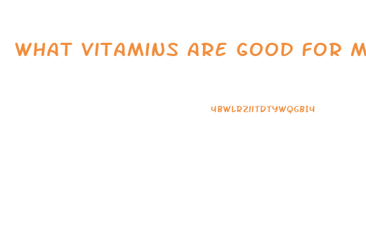 What Vitamins Are Good For Male Sex Drive