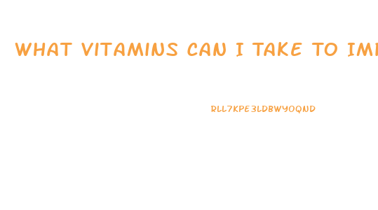 What Vitamins Can I Take To Improve My Sex Drive